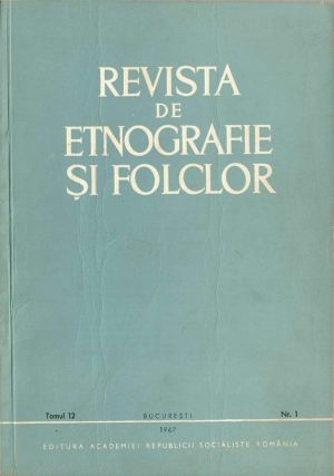 Revista de etnografie și folclor, tomul 12, nr 1, 1967