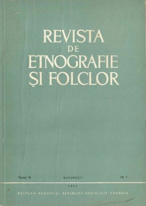 Revista de etnografie și folclor, tomul 16, nr 1, 1971