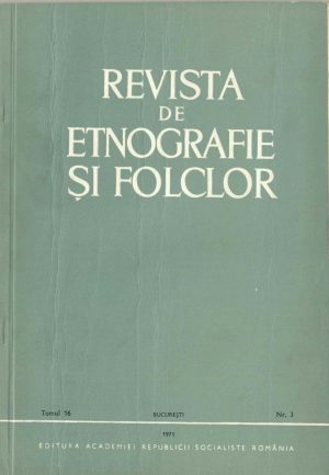 Revista de etnografie și folclor, tomul 16, nr 3, 1971