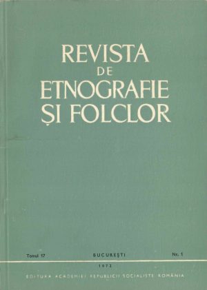 Revista de etnografie și folclor, tomul 17, nr 1, 1972