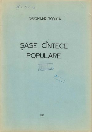 Șase cântece populare, Sigismund Toduță, 1973