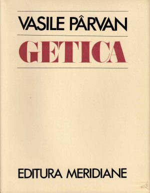 Getica, o protoistorie a Daciei de Vasile Pârvan, 1982