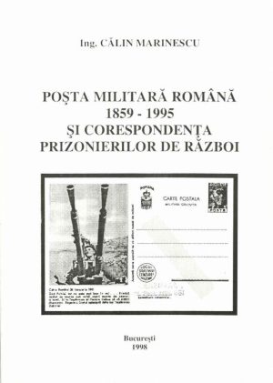Poșta militară română 1859-1995 și corespondența prizonierilor de război de Călin Marinescu, 1998