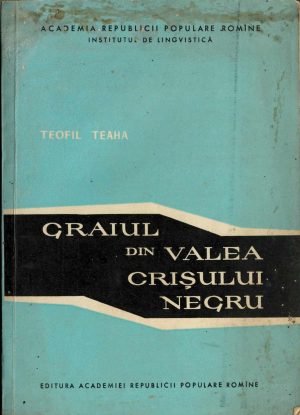 Graiul din Valea Crișului Negru de Teofil Teaha, 1961