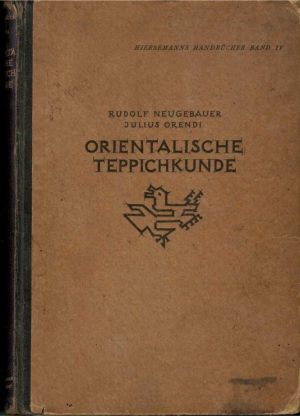 Handbuch der orientalischer Teppiche von Rudolf Neugebauer und Julius Orendi, 1922
