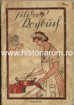 Hildas Kochbuch zusammengestellt von Josefine Schellenberger, Druck und Verlag Arader Zeitung, Arad, fără an, perioada interbelică