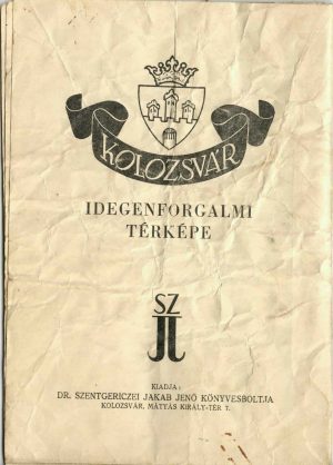 Kolozsvár idegenforgalmi térképe kiadja dr Szentgerinczei Jakab Jenő konyvesboltja, Kolozsvár, kb 1940-1944/Harta turistică a orașului Cluj, cca 1940-1944, tipărită la Cluj