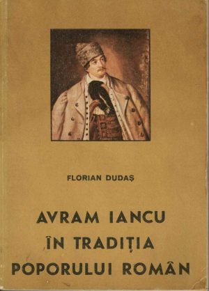 Avram Iancu în tradiția poporului român de Florian Dudaș, 1989