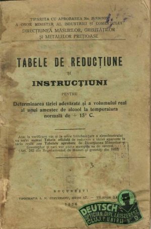 Tabele de reducțiune și instrucțiuni pentru determinarea tăriei adevărate și a volumului real al unui amestec de alcool la temperatura normală de + 15° C, 1936