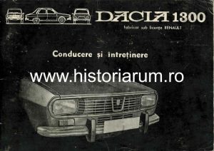 Dacia 1300 fabricat sub licență Renault, conducere și întreținere, fără an, perioada comunistă