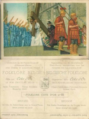 Folklore belge, Editié par Côte d’Or, Le bon chocolat belge, Folklore Côte d’Or No 85, Bruges, Le "Jeu du Saint-Sang" sur la Grand Place. Jésus portant sa croix - reclamă ciocolată