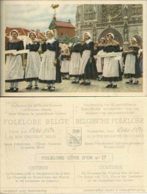 Folklore belge, Editié par Côte d’Or, Le bon chocolat belge, Folklore Côte d’Or No 17, Ostende, La Procession de la Bénédiction de la Mer. La Chapelle de Notre-Dame des Marins et les porteuses de bateaux - reclamă ciocolată