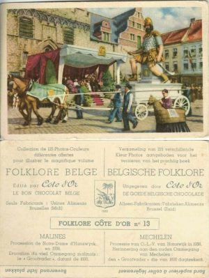 Folklore belge, Editié par Côte d’Or, Le bon chocolat belge, Folklore Côte d’Or No 13, Malines, Procession de Notre-Dame d'Hanswyck en 1938. Evocation du vieil Ommegang malinois: le "Grootvader", datant de 1600 - reclamă ciocolată