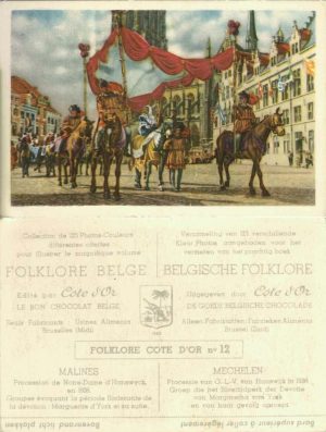 Folklore belge, Editié par Côte d’Or, Le bon chocolat belge, Folklore Côte d’Or No 12, Malines, Procession de Notre-Dame d'Hanswyck en 1938. Groupes évoquant la période florissante de la dévotion: Marguerite d'York et sa suite - reclamă ciocolată