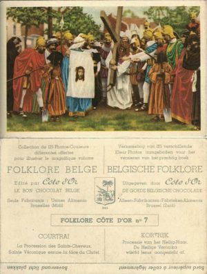 Folklore belge, Editié par Côte d’Or, Le bon chocolat belge, Folklore Côte d’Or No 7, Courtrai, Procession des Saints-Cheveux. Sainte Véronique essuie la face du Christ - reclamă ciocolată