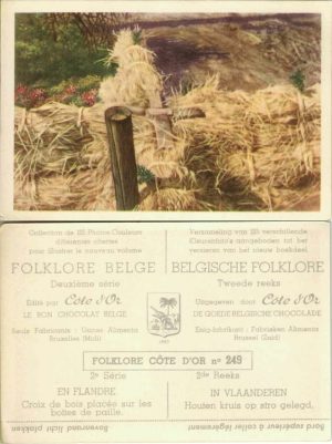 Folklore belge, Editié par Côte d’Or, Le bon chocolat belge, Folklore Côte d’Or No 249, Deuxième série, Croix de bois placée sur les bottes de paille - reclamă ciocolată