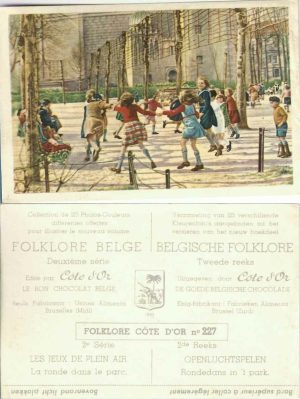 Folklore belge, Editié par Côte d’Or, Le bon chocolat belge, Folklore Côte d’Or No 227, Deuxième série, Les jeux de plein air, La ronde dans le parc - reclamă ciocolată