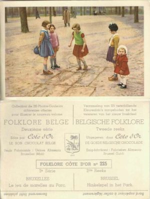 Folklore belge, Editié par Côte d’Or, Le bon chocolat belge, Folklore Côte d’Or No 225, Deuxième série, Bruxelles, Le jeu de marelles au Parc - reclamă ciocolată