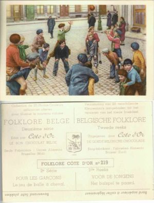 Folklore belge, Editié par Côte d’Or, Le bon chocolat belge, Folklore Côte d’Or No 219, Deuxième série, Pour les garçons, Le jeu de balle à cheval - reclamă ciocolată