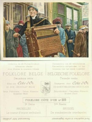 Folklore belge, Editié par Côte d’Or, Le bon chocolat belge, Folklore Côte d’Or No 203, Deuxième série, Bruxelles, Le joueur d'orgue ambulant - reclamă ciocolată