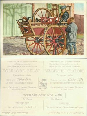 Folklore belge, Editié par Côte d’Or, Le bon chocolat belge, Folklore Côte d’Or No 195, Deuxième série, Bruxelles, Le remouleur ambulant - reclamă ciocolată
