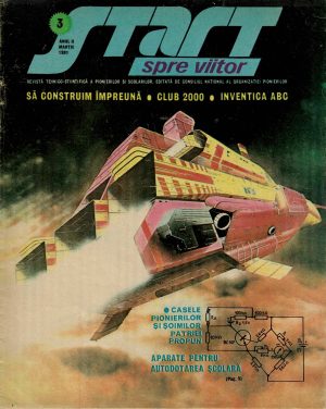 Start spre viitor, revistă tehnico-științifică a pionierilor și școlarilor editată de Consiliul Național al Organizației Pionierilor, 3/1981