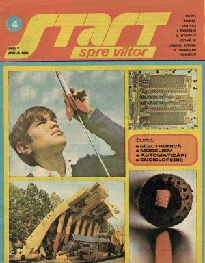 Start spre viitor, revistă tehnico-științifică a pionierilor și școlarilor editată de Consiliul Național al Organizației Pionierilor, 4/1984