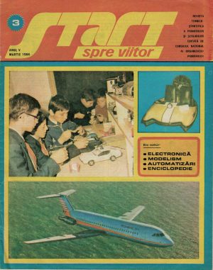 Start spre viitor, revistă tehnico-științifică a pionierilor și școlarilor editată de Consiliul Național al Organizației Pionierilor, 3/1984