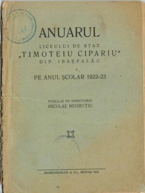 Anuarul Liceului de stat Timoteiu Cipariu din Ibașfalău pe anul școlar 1922-23 publicat de directorul Niculae Negruțiu, 1924, Mediaș