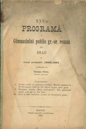 XXV-a programă a Gimnasiului public g-or român din Brad pe anul scolastic 1900/1901 publicată de Georgiu Părău, 1901, Sibiu - anuar