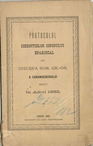 Protocolul sinodului eparhial al eparhiei greco-ortodoxe române a Caransebeșului pe anii 1882, 1893, 1895, 1901-1914, lot de 17 publicații