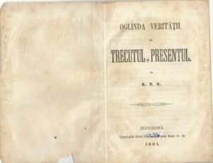 Oglinda verității sau trecutul și presentul de K Z X, Bucuresci, Typographia diurn Naționalulu otelu Bosel, Nr 18, 1861