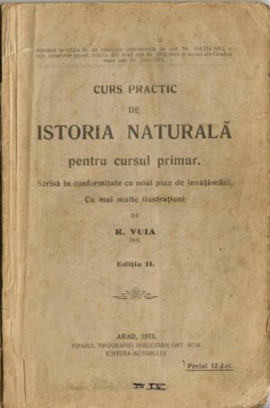 Curs practic de istoria naturală pentru cursul primar scrisă în conformitate cu noul plan de învățământ cu mai multe ilustrațiuni de Romulus Vuia, 1913, Arad