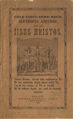Cele cinci-spre-zece suferințe ascunse ale lui Iisus Hristos, 1929, Brașov