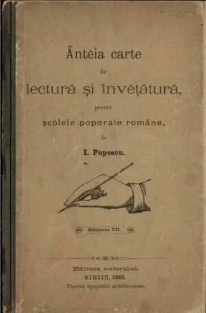 carte veche Ânteia carte de lectură și învețătură pentru șcólele poporale române de I Popescu, 1888, Sibiu, abecedar, Anticariat Historiarum