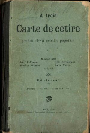 manual vechi, A treia Carte de cetire pentru elevii școalei poporale de Nicolae Ștef, Iosif Moldovan, Nicolae Boșcaiu, Iuliu Grofșorean, Petru Vancu învățători, Edițiunea I, Arad, 1905, Anticariat Historiarum