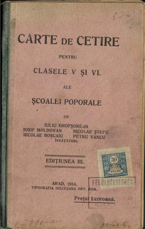 manual școlar vechi, Carte de cetire pentru clasele V și VI ale școalei poporale Iuliu Grofșorean Iosif Moldovan Nicolae Boșcaiu Nicolae Ștefu Petru Vancu Arad 1914, Anticariat Historiarum