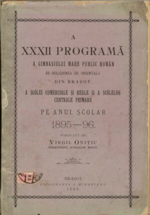 A XXXII programă a Gimnasiului mare publicu român de religiunea gr orientală din Brașovu, a Școlei comerciale și reale și a șcólelor centrale primare pe anul școlar 1895-96 publicată de Virgil Onițiu, directorul șcólelor medii, 1896, Brașov – anuar