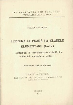 Trăilă Spăriosu, Lectura literară la clasele elementare (I-IV), contribuții la fundamentarea științifică a elaborării manualului școlar, rezumatul tezei de doctorat, 1977 și invitație la susținerea tezei semnată olograf de George Ciucu, rectorul Universității din București