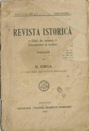Revista istorică, dări de seamă, documente și notițe de N Iorga cu concursul mai multor specialiști, nr 6-7/1919