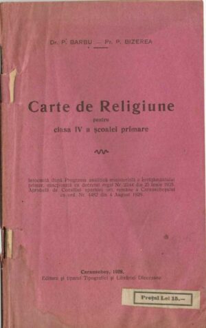 Carte de Religiune pentru clasa IV a școalei primare de P Barbu și P Bizerea, Caransebeș, 1928