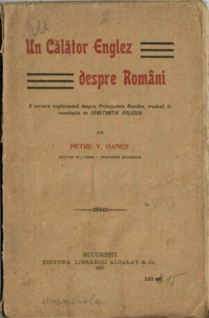 Un călător englez despre români, o scriere englezească despre Principatele Române, tradusă în românește de Constantin Golescu, de Petre Haneș, teză de doctorat, 1920