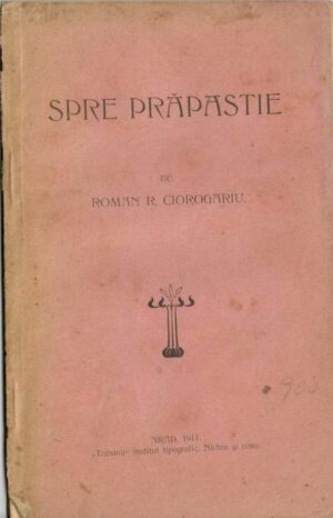 Spre prăpastie de Roman Ciorogariu, 1911, Arad