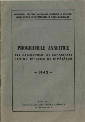 Programele analitice ale examenului de capacitate pentru diploma de învățător, 1943, București