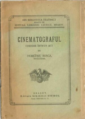 Cinematograful, comedie într-un act de Demetriu Roșca, Brașov, fără an