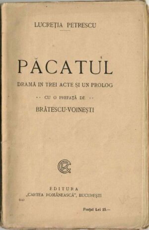 Păcatul de Lucreția Petrescu, dramă în trei acte și un prolog cu o prefață de Brătescu-Voinești, carte veche, Anticariat Historiarum
