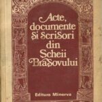 Acte, documente și scrisori din Șcheii Brașovului, text ales și stabilit de Vasile Oltean, 1980, Anticariat Historiarum