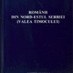 Românii din nord-estul Serbiei (Valea Timocului), Asociația Învățătorilor din Județul Arad, 2007, Arad, Anticariat Historiarum