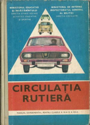 Circulația rutieră, manual experimental pentru clasele a XI-a și a XII-a, 1977