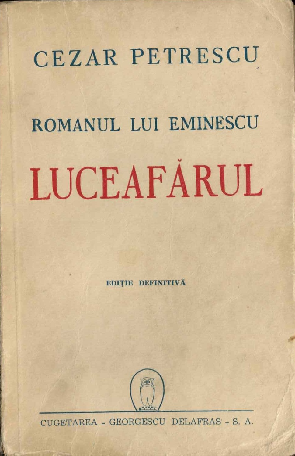 carte veche, Romanul lui Eminescu, Luceafărul de Cezar Petrescu, ediție definitivă, 1945, Anticariat Historiarum